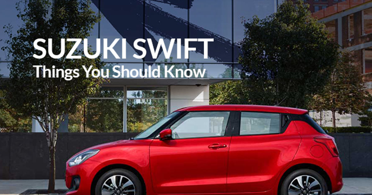 2018 Suzuki Swift - Things every buyer should know