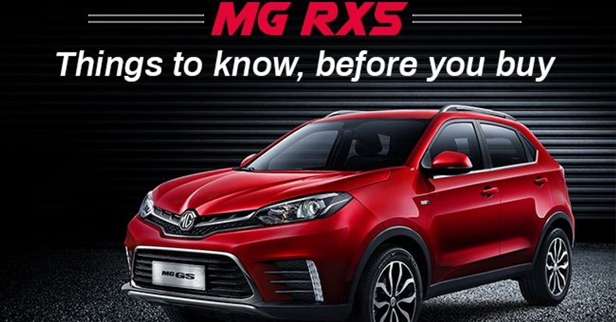 MG RX5 - Things to know before you buy