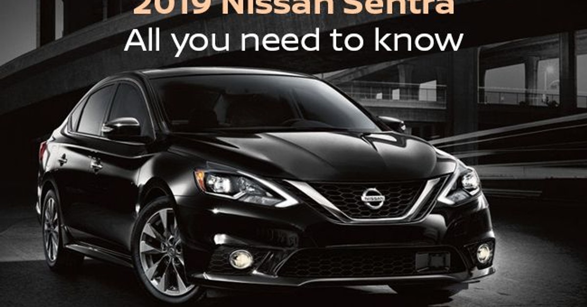 2019 Nissan Sentra - All you need to know