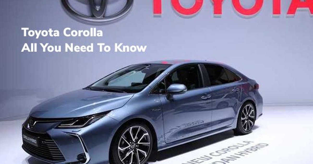 2020 Toyota Corolla - All You Need To Know 