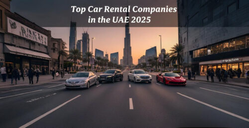 Top Car Rental Companies in the UAE: Everything You Need To Know On Prices, Rules &amp; Best Deals