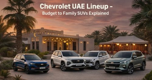 Latest Chevrolet Line-up in UAE — Budget to Family Cars Explained