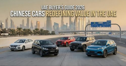 UAE Buyer's Guide: Chinese Cars Redefining Value in 2026