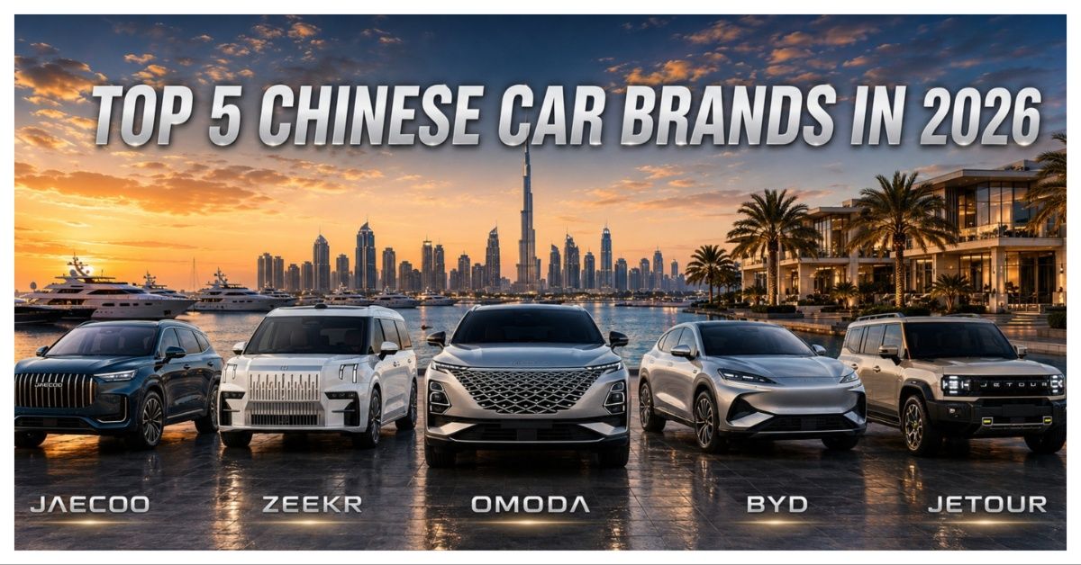 Top 5 Chinese Car Brands Making Waves in the UAE in 2026