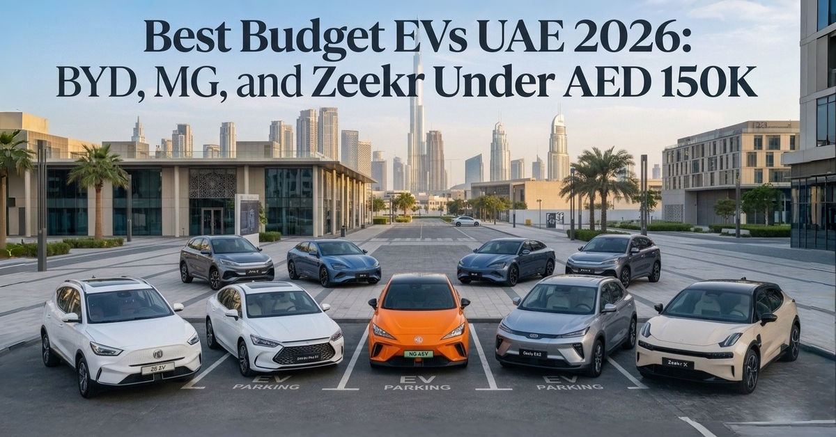 Best Budget EVs UAE 2026: BYD, MG, and Zeekr Under AED 150K