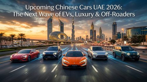 Upcoming Chinese Cars UAE 2026: The Next Wave of EVs, Luxury &amp; Off-Roaders