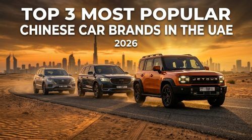 Top 3 Most Popular Chinese Car Brands in the UAE (2026)