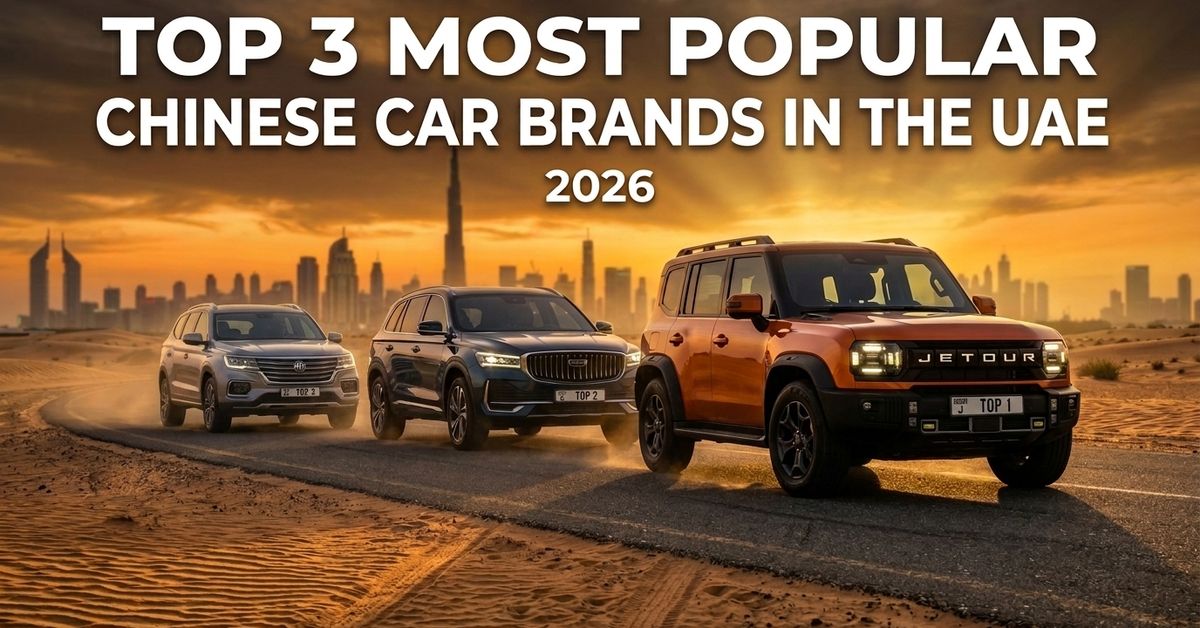 Top 3 Most Popular Chinese Car Brands in the UAE (2026)
