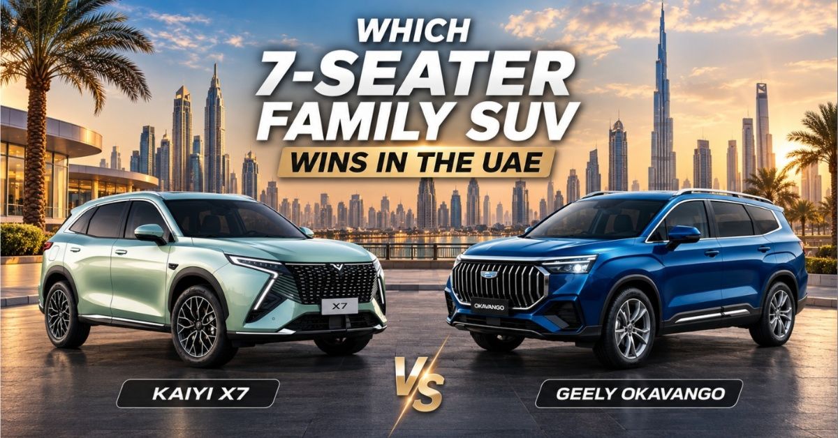 Kaiyi X7 vs Geely Okavango: Which 7-Seater Family SUV Wins in the UAE?