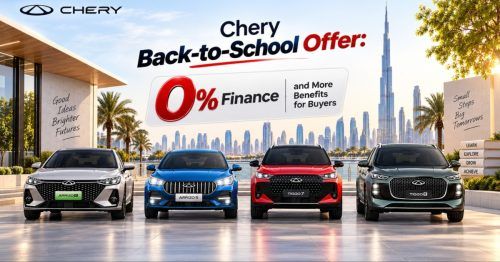 Chery UAE Back-to-School Offer: 0% Finance and More Benefits for Buyers
