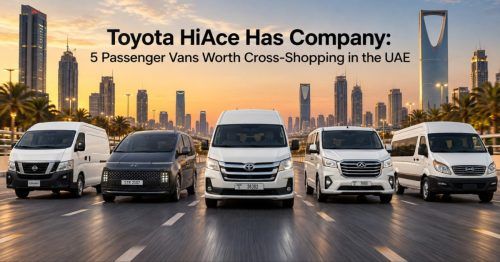 Toyota HiAce Has Company: 5 Passenger Vans Worth Cross-Shopping in the UAE