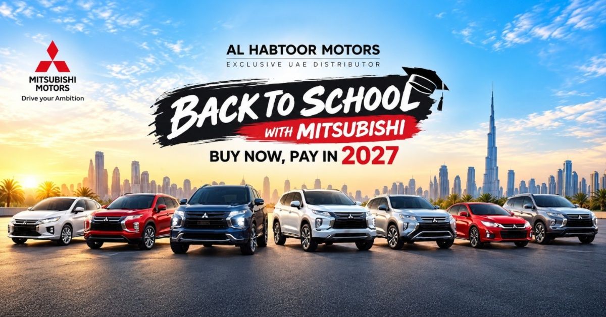 Al Habtoor Motors' Back-to-School Offer: Buy a Mitsubishi Now, Start Paying in 2027