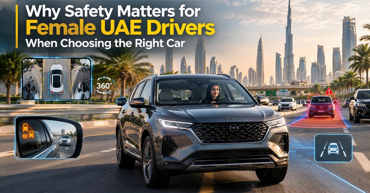 Why Safety Matters for Female UAE Drivers When Choosing the Right Car