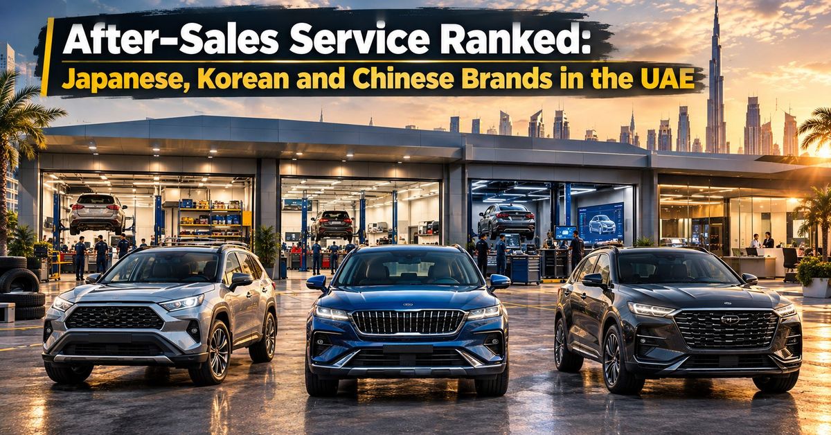 After-Sales Service Ranked: Japanese, Korean, and Chinese Brands in the UAE
