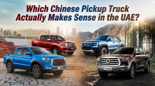 Which Chinese Pickup Truck Actually Makes Sense in the UAE?
