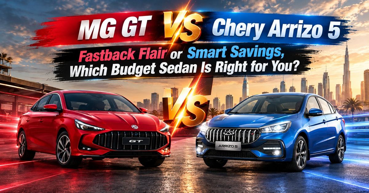 MG GT vs Chery Arrizo 5: Fastback Flair or Smart Savings, Which Budget Sedan Is Right for You?