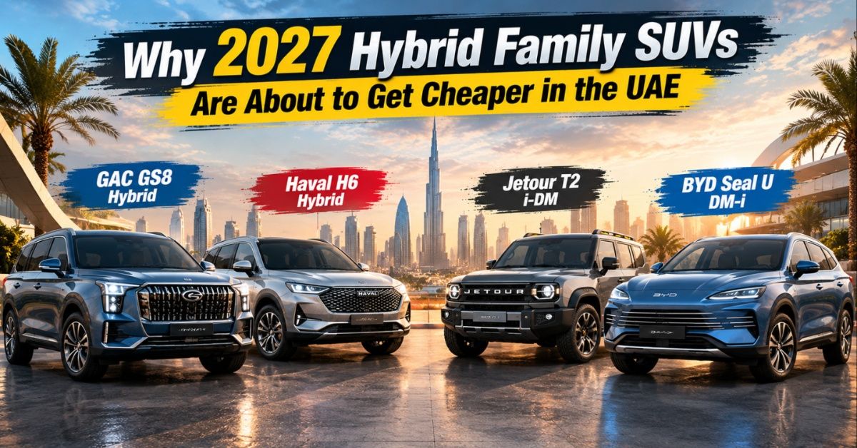 Why 2027 Hybrid Family SUVs Are About to Get Cheaper in the UAE