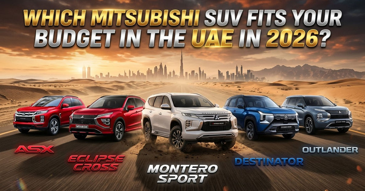 Which Mitsubishi SUV Fits Your Budget in the UAE in 2026?