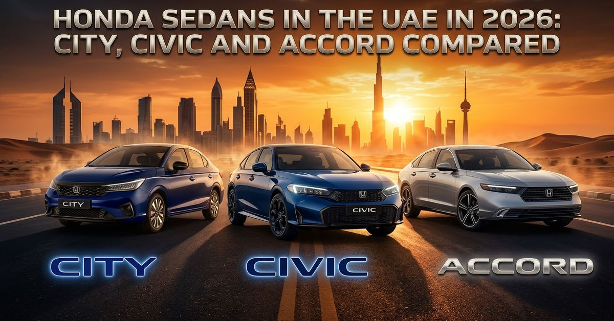 Honda Sedans in the UAE in 2026: City, Civic and Accord Compared